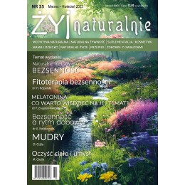 Czasopismo "Żyj Naturalnie" marzec kwiecień 2023 numer 35