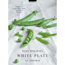Książka "White. Plate. Na zdrowie" Eliza Mórawska